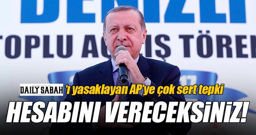 Cumhurbaşkanı Erdoğan’dan AP’ye sert tepki!