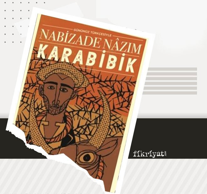 TAŞRA NABİZADE NAZIM’IN KARABİBİK ESERİYLE ROMANLARDAKİ YERİNİ ALDI