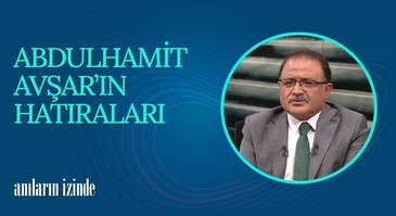 Abdulhamit Avşar I Anıların İzinde