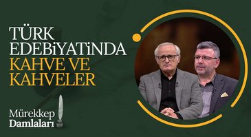 Türk Kültür ve Edebiyatında Çay ve Çayhaneler | Mürekkep Damlaları