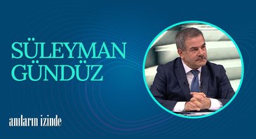 Süleyman Gündüz I Anıların İzinde