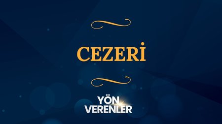 Cezeri | Yön Verenler
