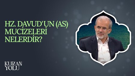 Hz. Davud'un (AS) mucizeleri nelerdir? I Kur'an Yolu
