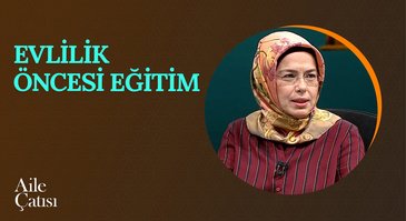 Evlilik Öncesi Eğitim | Aile Çatısı