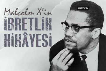 Malcolm X’in ibretlik hikâyesi