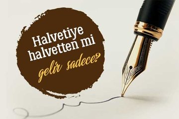 Halvetiye halvetten mi gelir sadece?