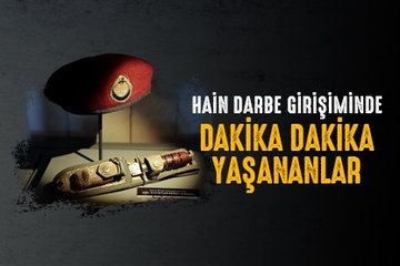 15 Temmuz kronolojisi! Hain darbe girişiminde dakika dakika yaşananlar...