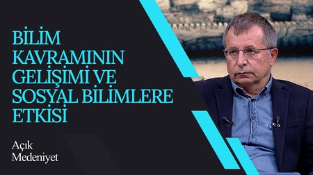 Bilim Kavramının Gelişimi ve Sosyal Bilimlere Etkisi | Açık Medeniyet