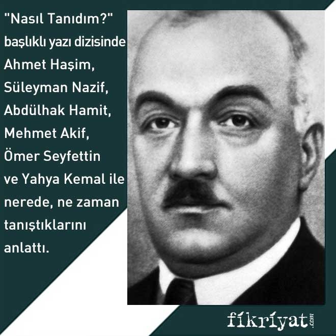 Faruk Nafiz’in edebiyatçılarla tanışma anıları
