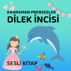 Kahraman Prensesler: Dilek İncisi
