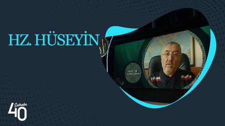 Hz. Hüseyin | 40 Sahabe