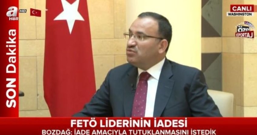 Adalet Bakanı Bekir Bozdağ’dan FETÖ elebaşının iadesine ilişkin flaş açıklamalar