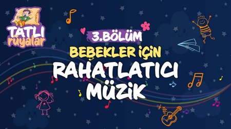 Bebekler için Rahatlatıcı Müzik