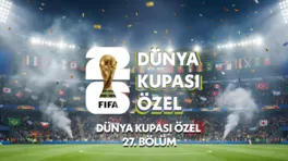 Dünya Kupası Özel 27.Bölüm
