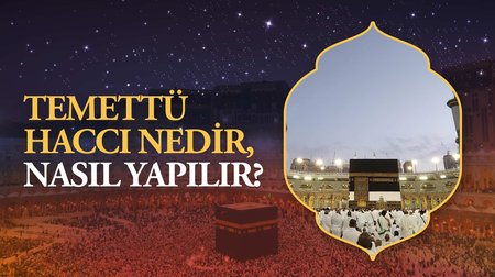 Temettü haccı nedir, nasıl yapılır?