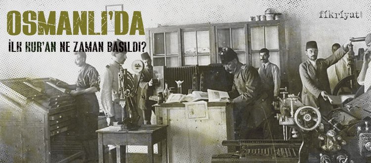 Osmanli Da Ilk Kur An Ne Zaman Basildi Fikriyat Gazetesi