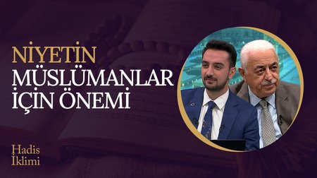 Niyetin Müslümanlar için önemi I Hadis İklimi