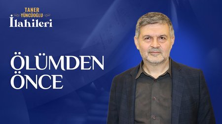 Taner Yüncüoğlu - Öümden Önce