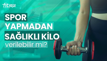 Spor Yapmadan Kilo Verilir Mi?