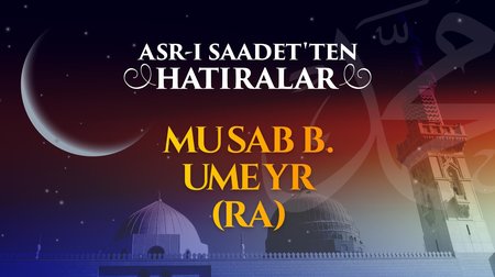 Ensarın ilk öğretmeni Musab b. Umeyr (r.anh)