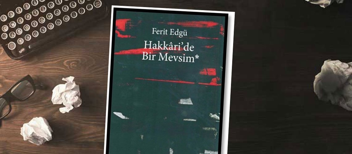 HAKKÂRİ; O, Ferit Edgü, 1977