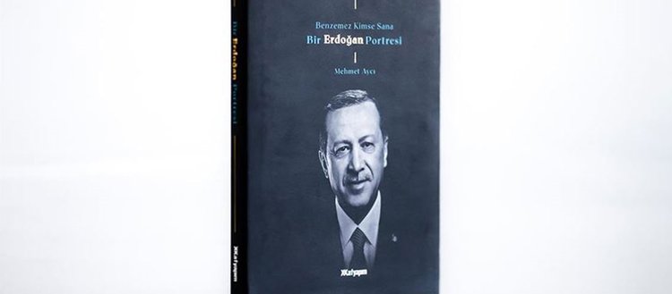 ’Benzemez Kimse Sana Bir Erdoğan Portresi’ 26 Şubat’ta raflarda