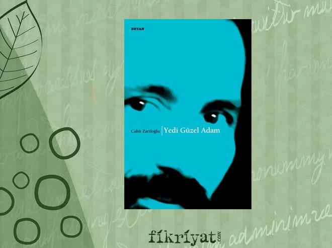 Yedi Güzel Adam - Cahit Zarifoğlu