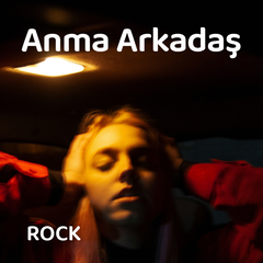 Anma Arkadaş | Rock Müzik