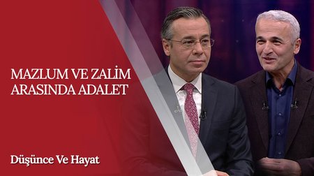 Mazlum ve Zalim Arasında Adaleti Anlamak | Düşünce ve Hayat