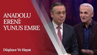 "Anadolu Ereni: Yunus Emre" | Düşünce ve Hayat