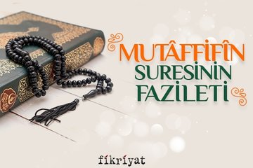 Mutaffifin suresi meali, tefsiri ve fazileti