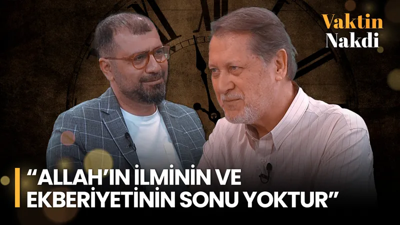 Allah Nasıl İdrak Edilir? | Vaktin Nakdi