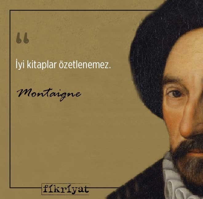 Deneme türünün öncüsü Montaigne’den 30 alıntı