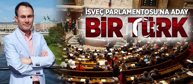 Türk kökenli siyasetçi İsveç’te birinci sıradan milletvekili adayı