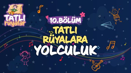 Tatlı Rüyalara Yolculuk