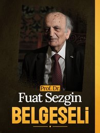 Prof. Dr. Fuat Sezgin Belgeseli