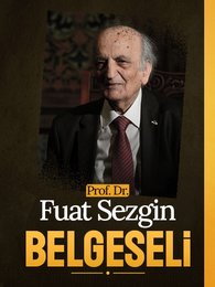 Prof. Dr. Fuat Sezgin Belgeseli | Turkuvapp