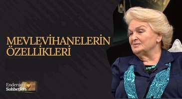 Mevlevihanelerin özellikleri | Enderun Sohbetleri