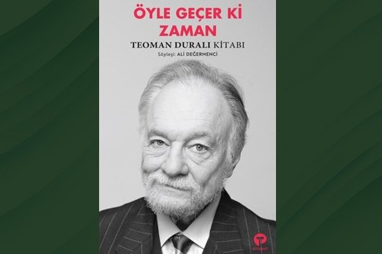 Öyle Geçer Ki Zaman & Teoman Duralı Kitabı / Ali Değermenci