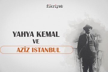 Yahya Kemal ve Aziz İstanbul