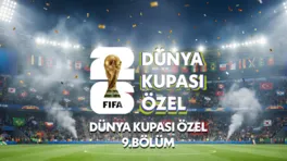 Dünya Kupası Özel 9.Bölüm