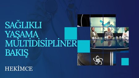 Sağlıklı Yaşama Multidisipliner Bakış | Hekimce