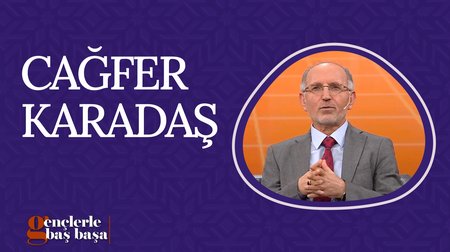 Prof. Dr. Cağfer Karadaş | Gençlerle Baş Başa