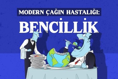 Modern çağın hastalığı: Bencillik