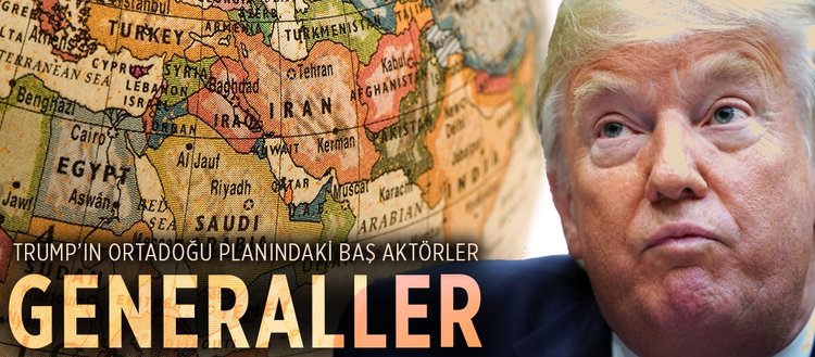 Trump’ın Ortadoğu planındaki baş aktörler: Generaller