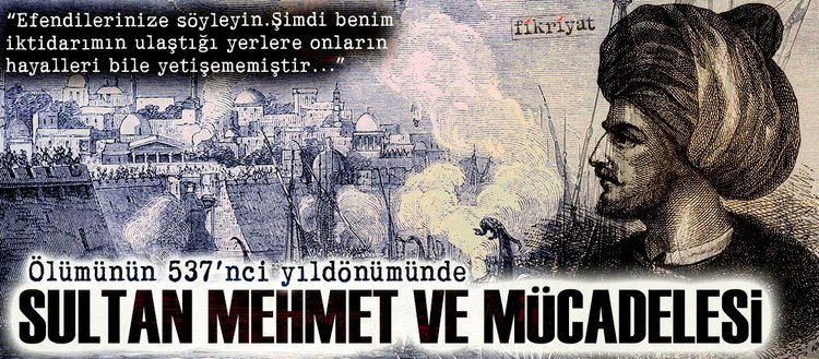 Ölümünün 537’nci yıldönümünde Fatih Sultan Mehmet