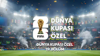 Dünya Kupası Özel 19.Bölüm