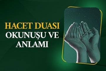 Hacet duası okunuşu ve anlamı