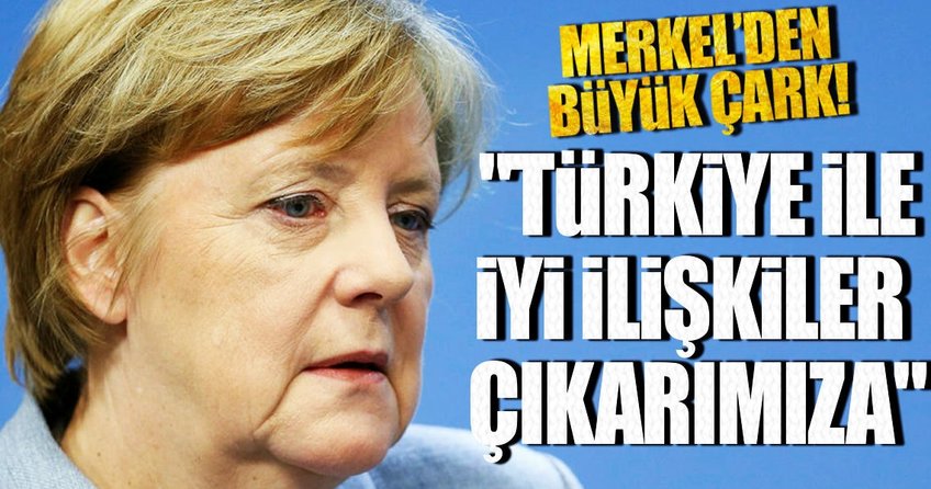 Merkel’den flaş Türkiye açıklaması