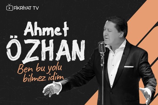 Ahmet Özhan - Ben Bu Yolu Bilmez İdim